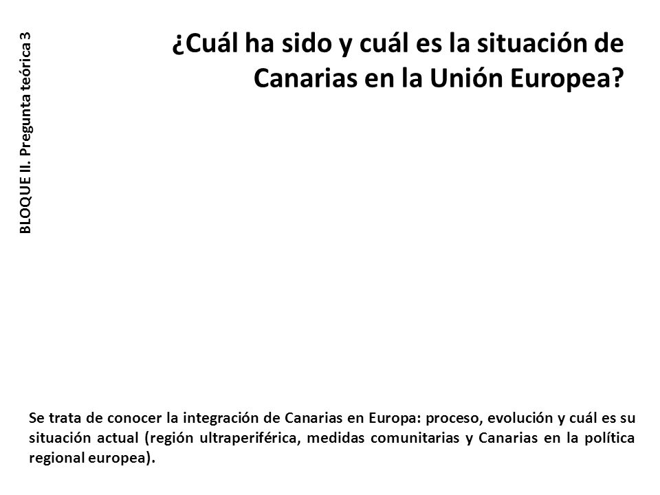¿Cuál ha sido y cuál es la situación de Canarias en la Unión Europea