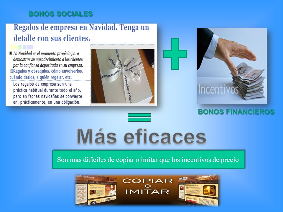 Son mas difíciles de copiar o imitar que los incentivos de precio