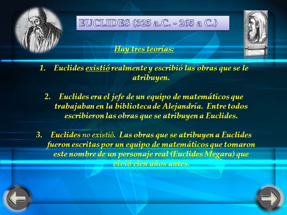 Euclides existió realmente y escribió las obras que se le atribuyen.