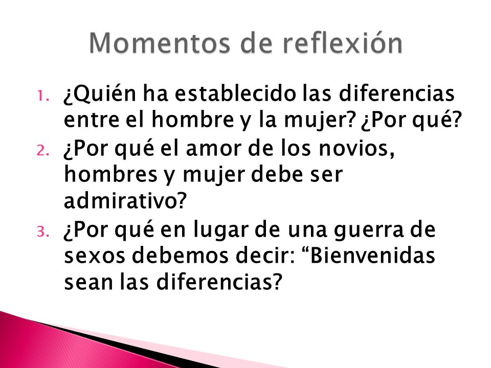 Momentos de reflexión ¿Quién ha establecido las diferencias entre el hombre y la mujer ¿Por qué