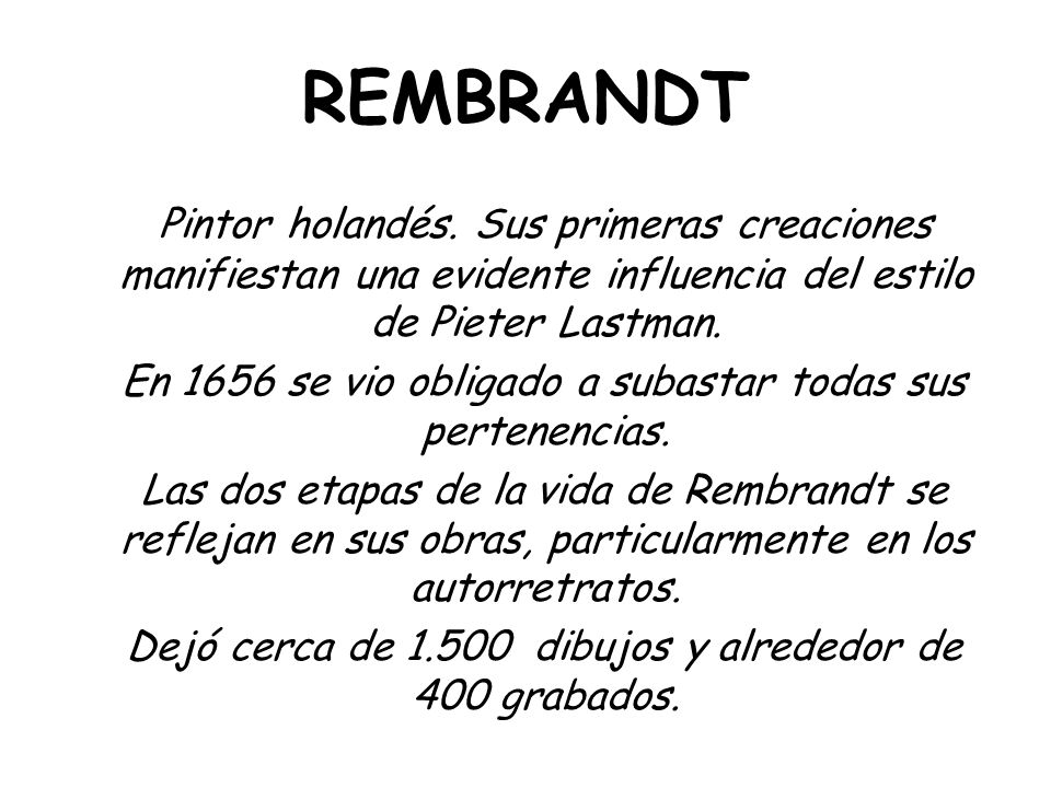 REMBRANDT Pintor holandés. Sus primeras creaciones manifiestan una evidente influencia del estilo de Pieter Lastman.