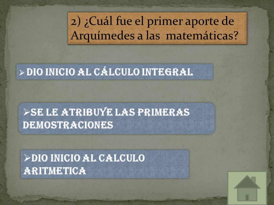 2) ¿Cuál fue el primer aporte de Arquímedes a las matemáticas