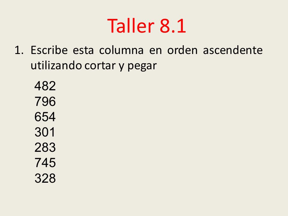 Escribe esta columna en orden ascendente utilizando cortar y pegar