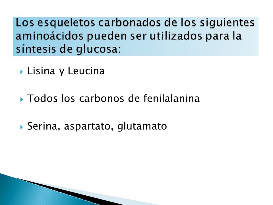 Los esqueletos carbonados de los siguientes aminoácidos pueden ser utilizados para la síntesis de glucosa: