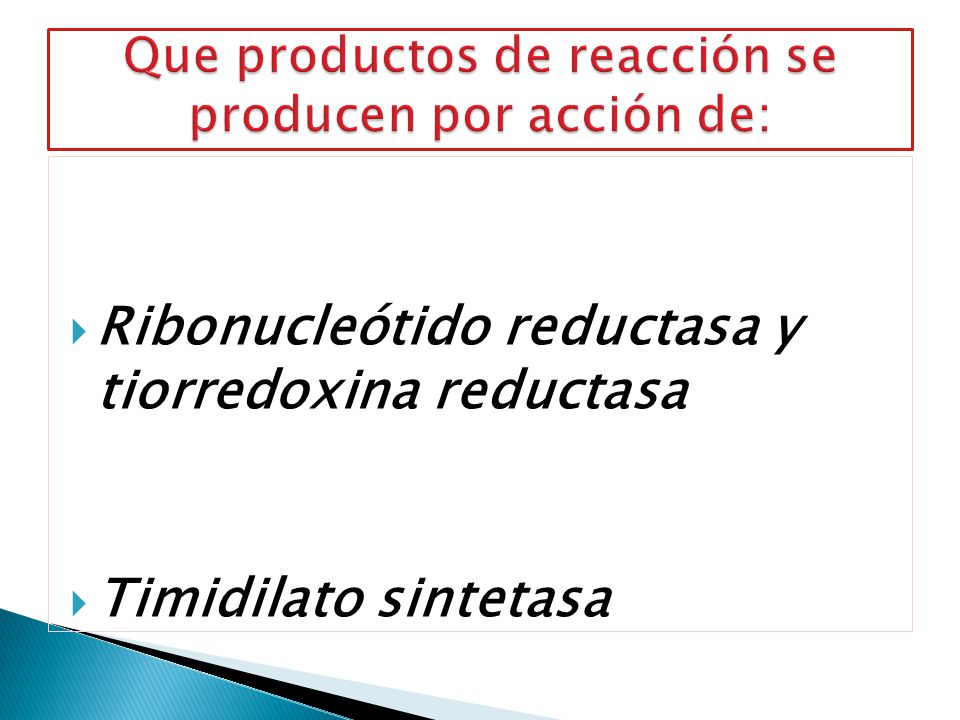 Que productos de reacción se producen por acción de: