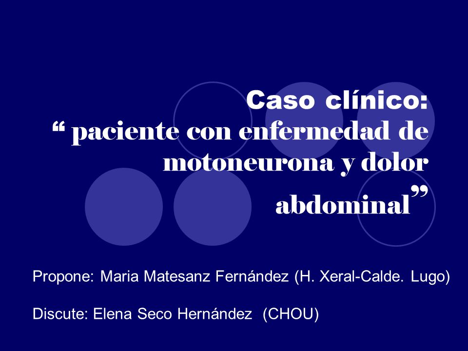 Caso clínico: paciente con enfermedad de motoneurona y dolor abdominal
