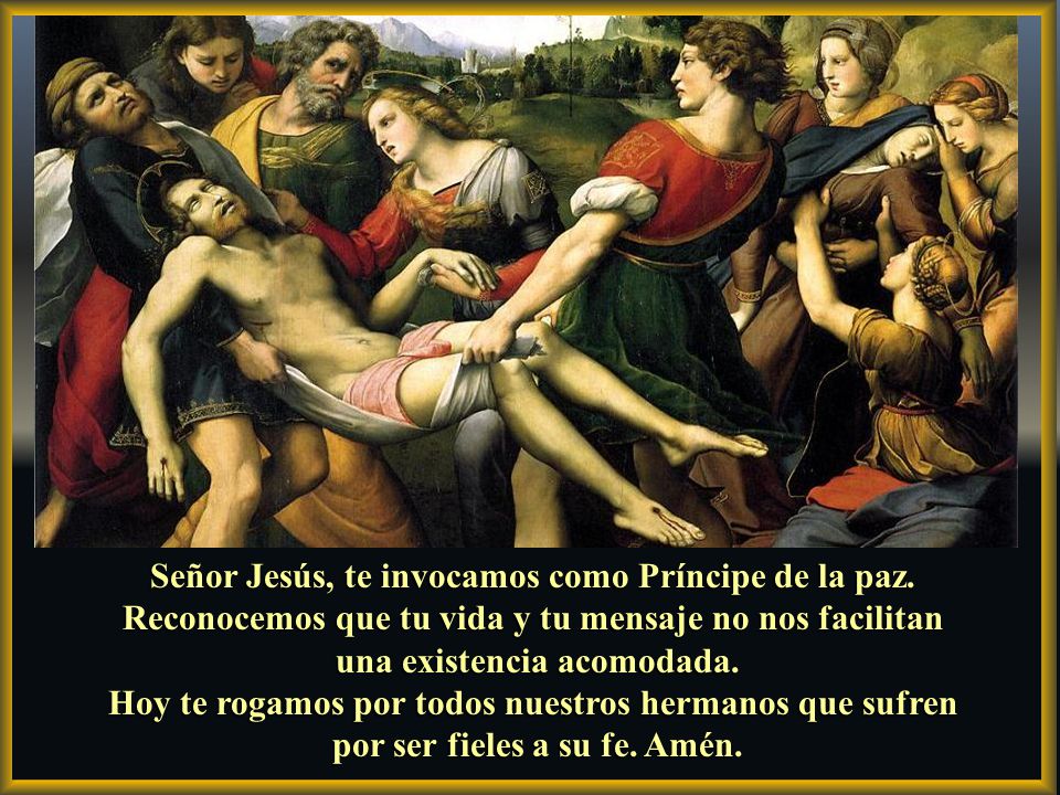 Señor Jesús, te invocamos como Príncipe de la paz.