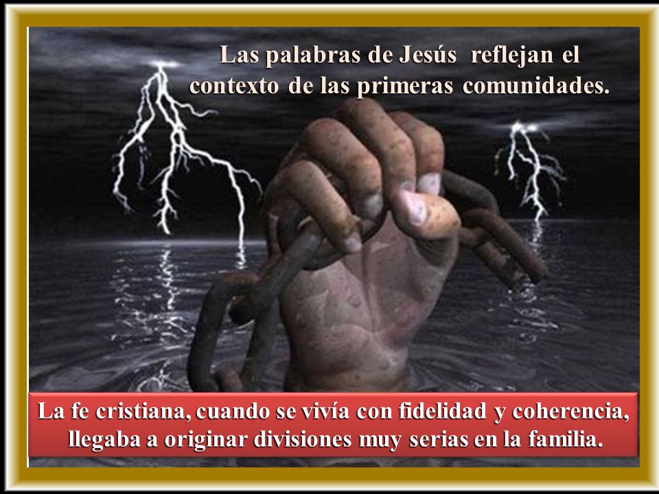 Las palabras de Jesús reflejan el contexto de las primeras comunidades.