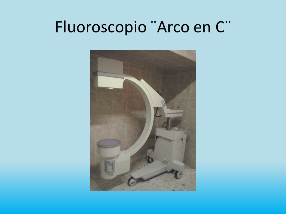 Fluoroscopio ¨Arco en C¨