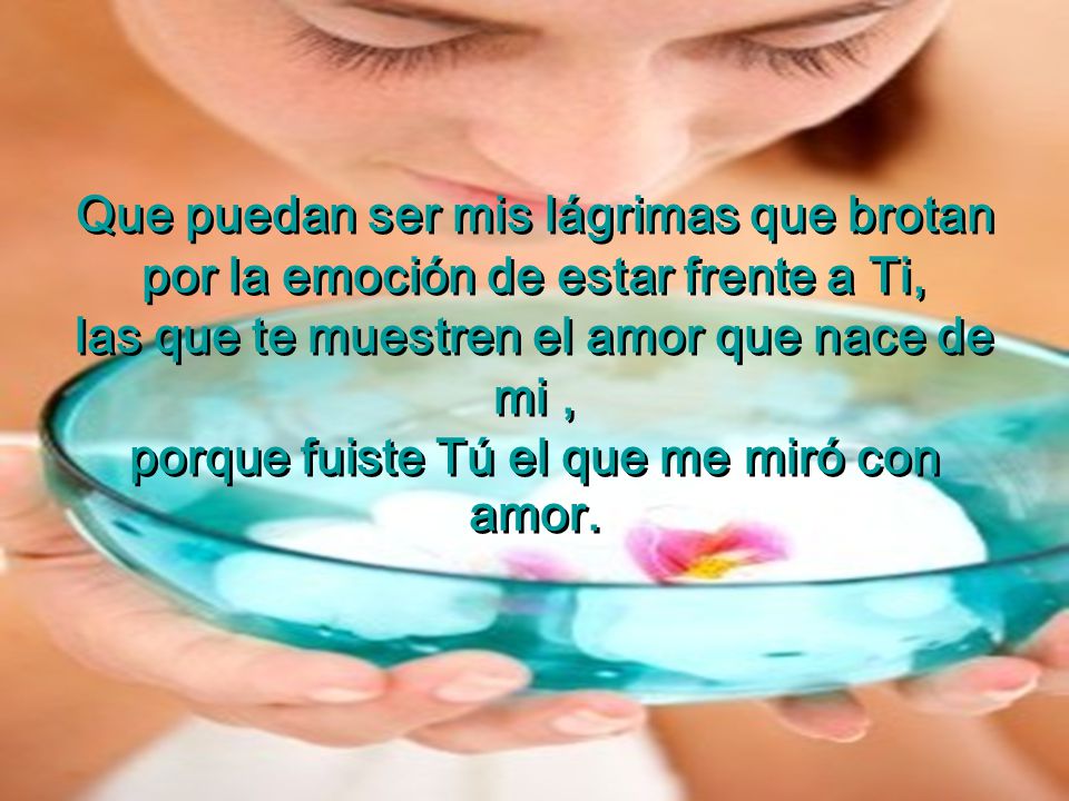 las que te muestren el amor que nace de mi ,