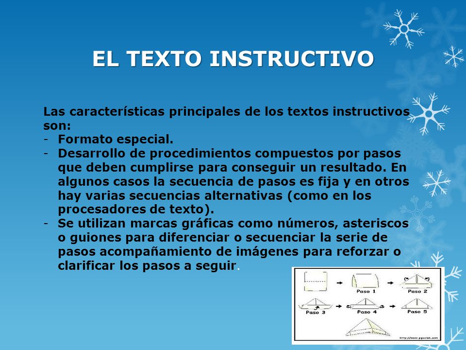 EL TEXTO INSTRUCTIVO Las características principales de los textos instructivos son: Formato especial.