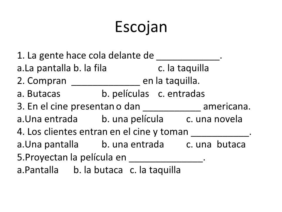 Escojan 1. La gente hace cola delante de ____________.