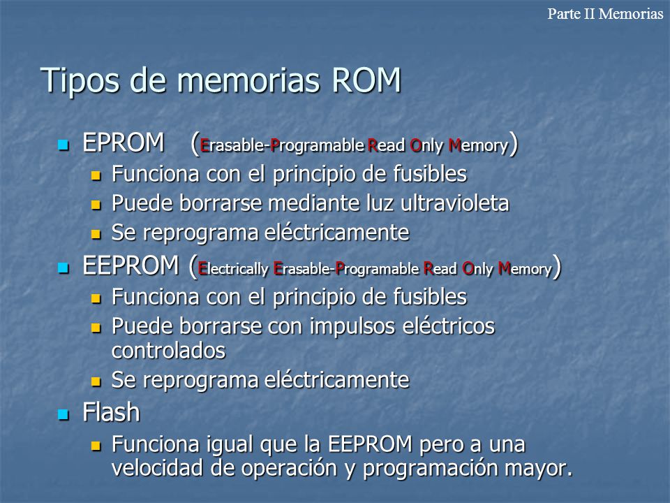 Tipos de memorias ROM EPROM (Erasable-Programable Read Only Memory)