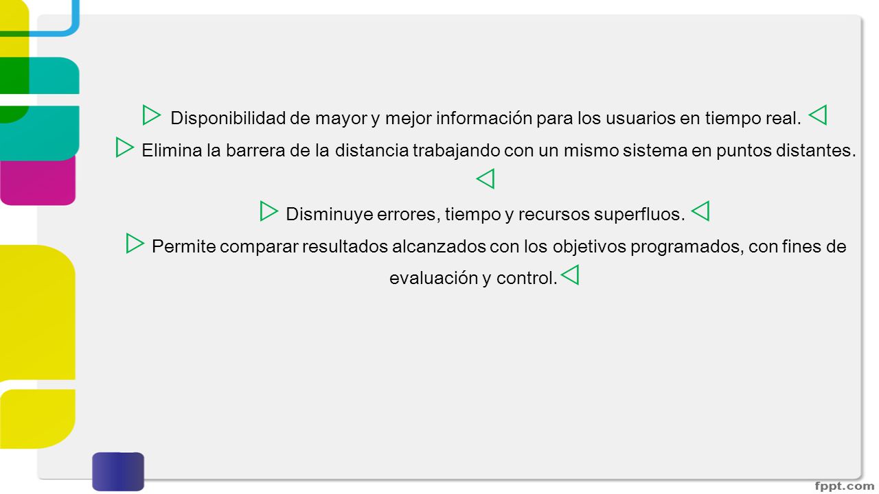  Disminuye errores, tiempo y recursos superfluos. 
