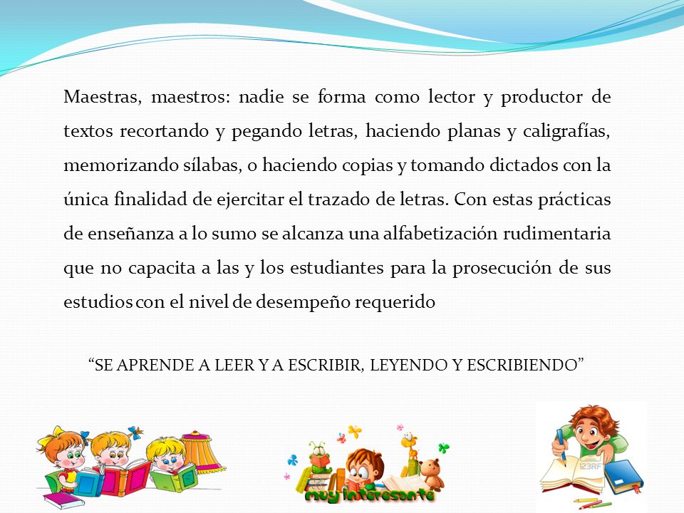 SE APRENDE A LEER Y A ESCRIBIR, LEYENDO Y ESCRIBIENDO