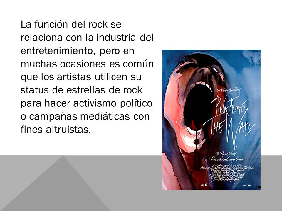 La función del rock se relaciona con la industria del entretenimiento, pero en muchas ocasiones es común que los artistas utilicen su status de estrellas de rock para hacer activismo político o campañas mediáticas con fines altruistas.