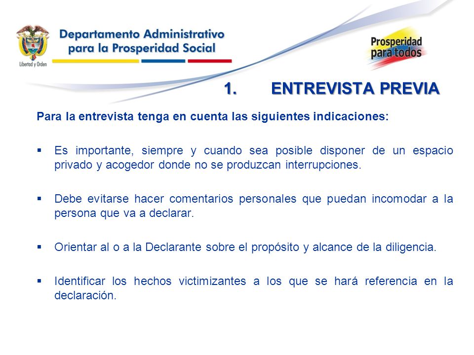 1. ENTREVISTA PREVIA Para la entrevista tenga en cuenta las siguientes indicaciones: