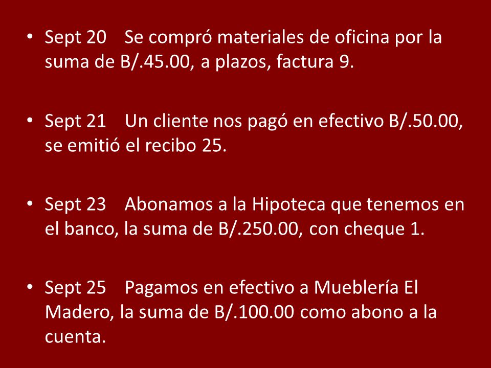 Sept 20. Se compró materiales de oficina por la suma de B/. 45