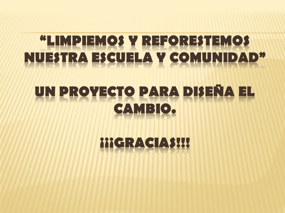 Limpiemos y reforestemos nuestra escuela y comunidad un proyecto para diseña el cambio.