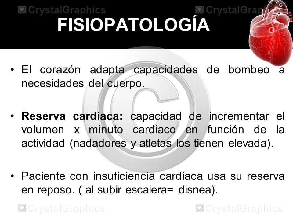FISIOPATOLOGÍA El corazón adapta capacidades de bombeo a necesidades del cuerpo.