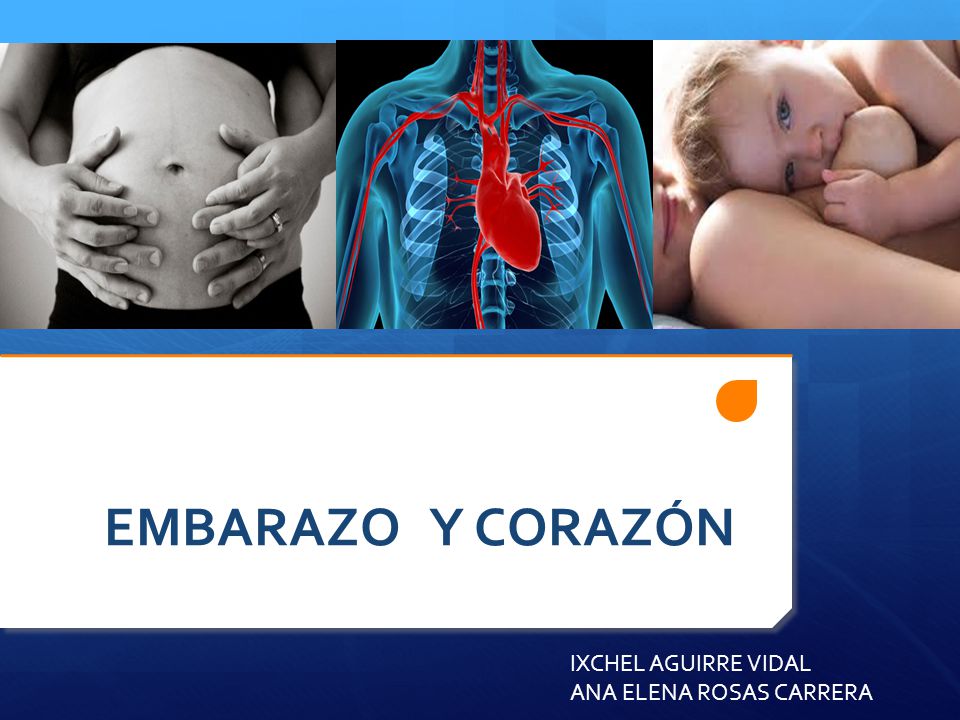 EMBARAZO Y CORAZÓN IXCHEL AGUIRRE VIDAL ANA ELENA ROSAS CARRERA