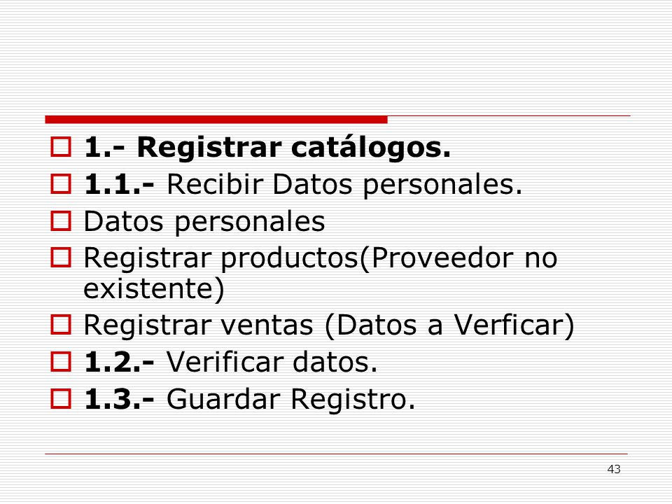 1.- Registrar catálogos Recibir Datos personales. Datos personales. Registrar productos(Proveedor no existente)