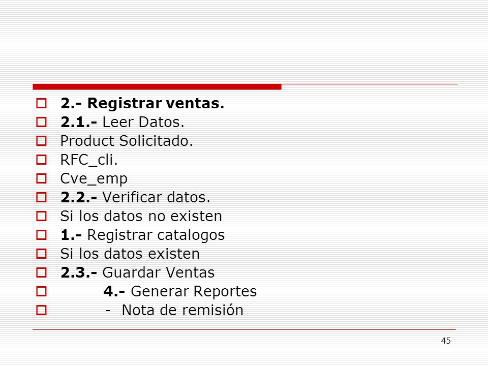 2.- Registrar ventas Leer Datos. Product Solicitado. RFC_cli. Cve_emp Verificar datos.
