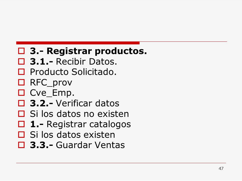 3.- Registrar productos Recibir Datos. Producto Solicitado. RFC_prov. Cve_Emp Verificar datos.