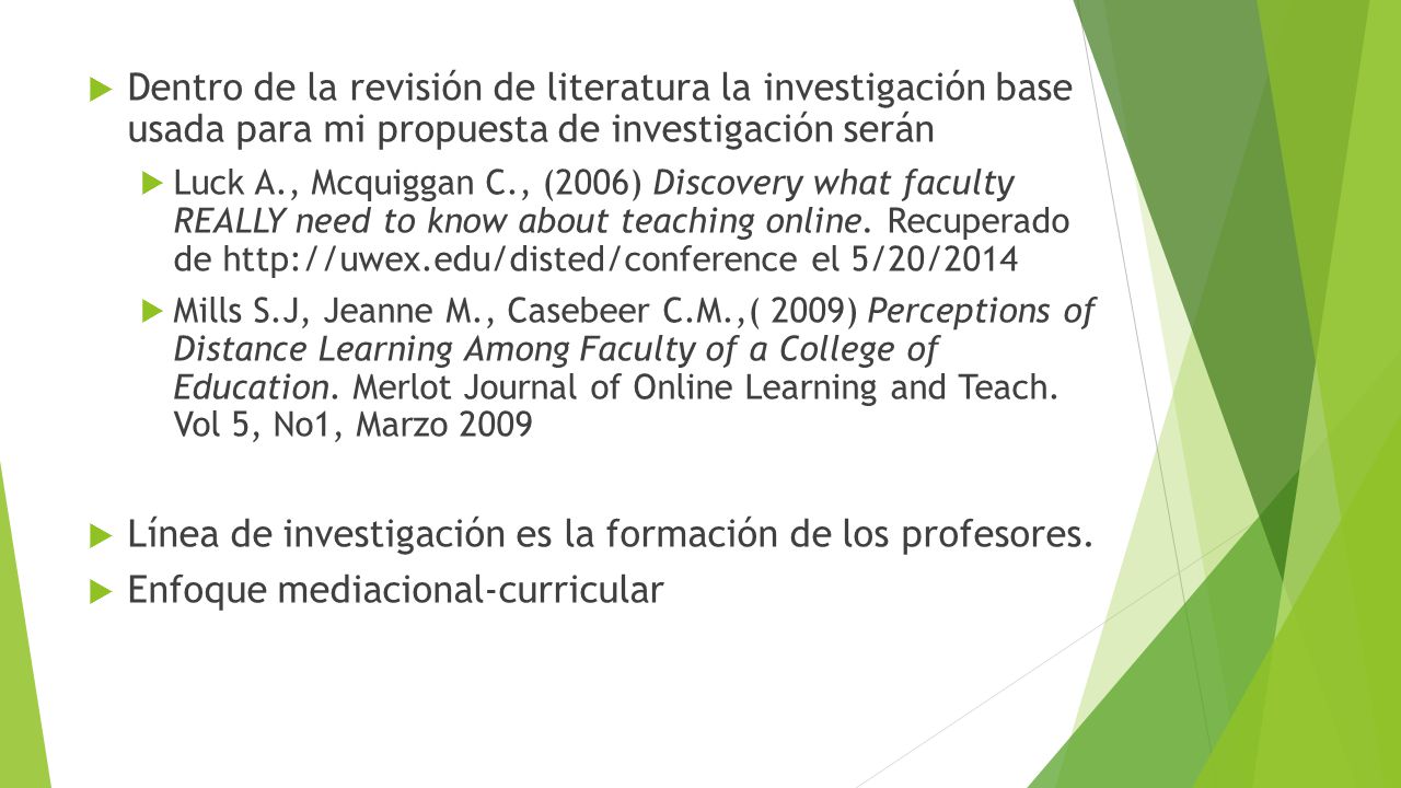 Línea de investigación es la formación de los profesores.