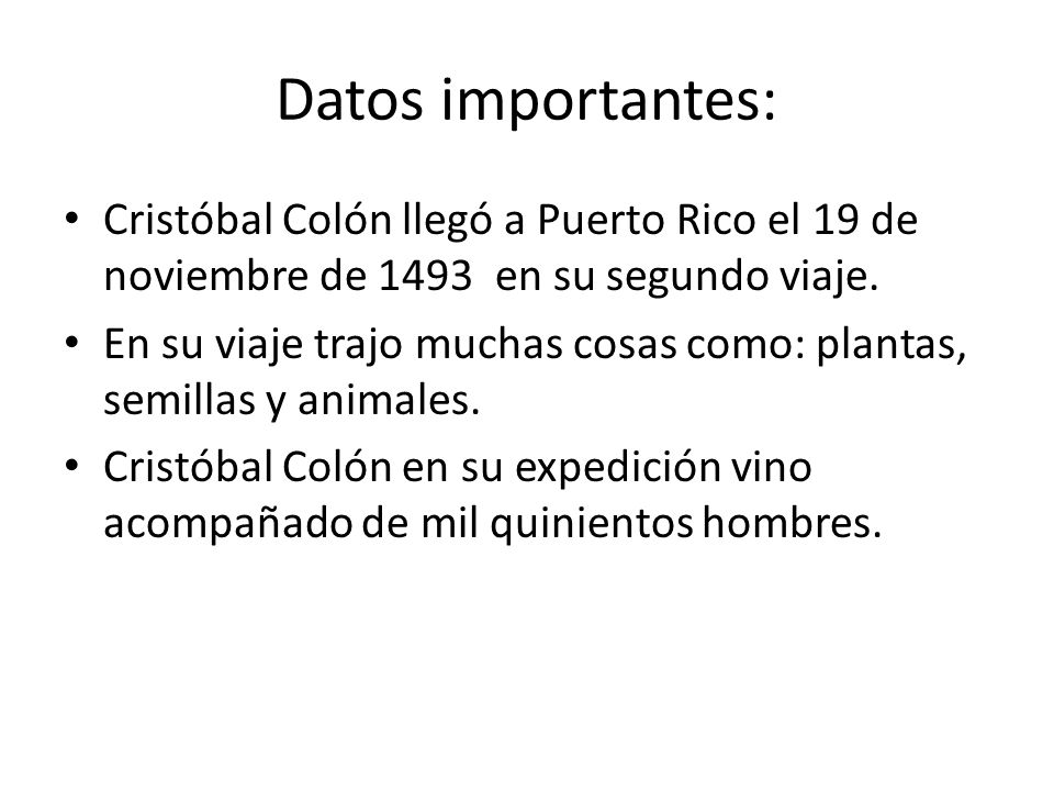 Datos importantes: Cristóbal Colón llegó a Puerto Rico el 19 de noviembre de 1493 en su segundo viaje.