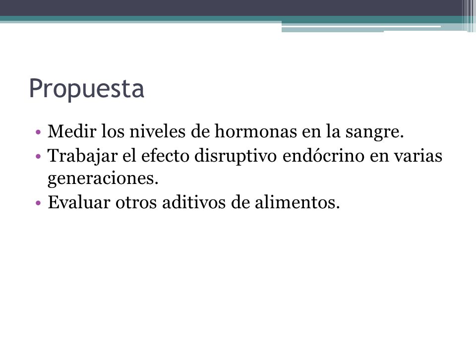 Propuesta Medir los niveles de hormonas en la sangre.