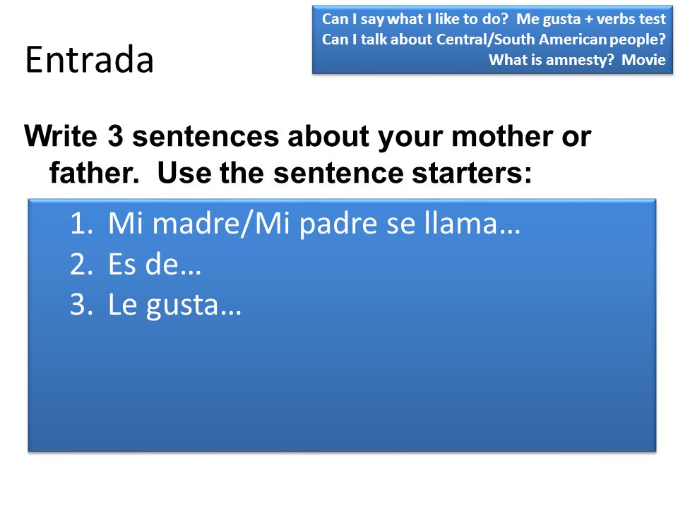 Entrada Mi madre/Mi padre se llama… Es de… Le gusta…