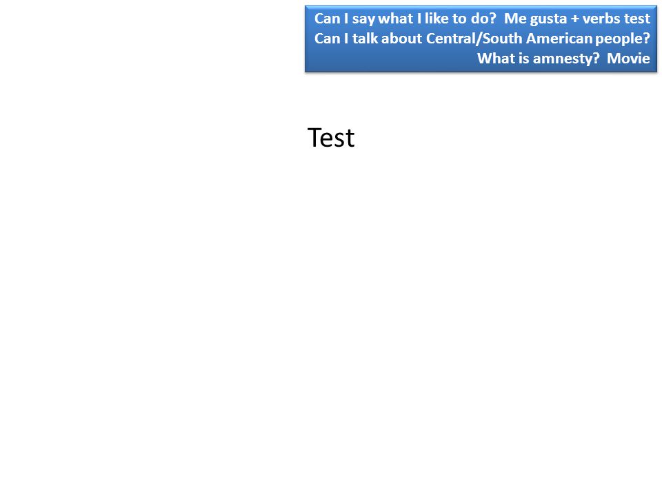 Test Can I say what I like to do Me gusta + verbs test