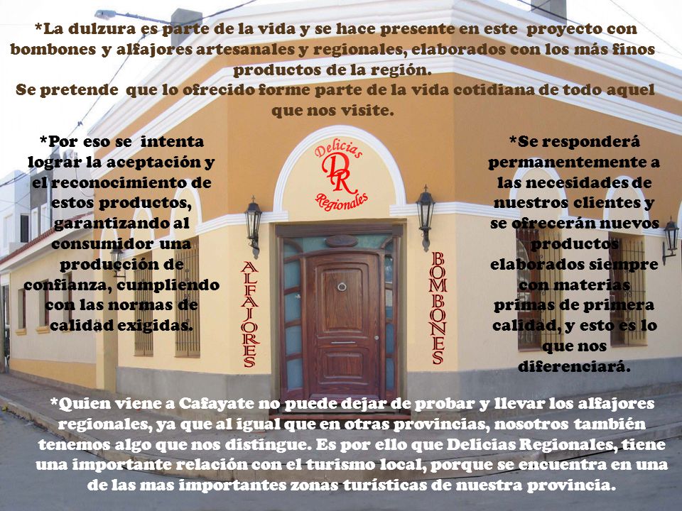 *La dulzura es parte de la vida y se hace presente en este proyecto con bombones y alfajores artesanales y regionales, elaborados con los más finos productos de la región.