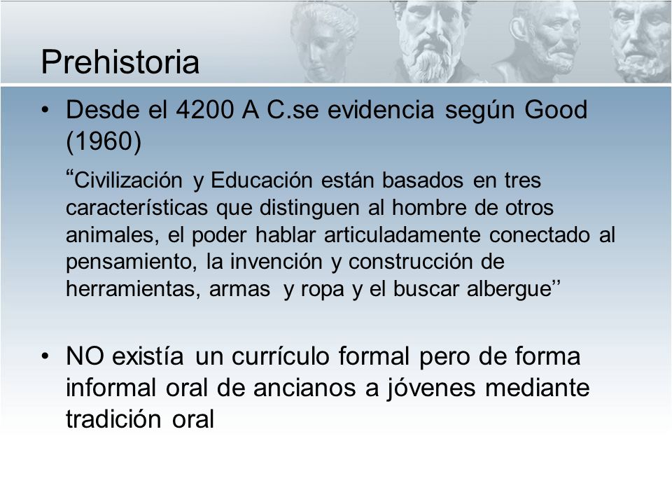 Prehistoria Desde el 4200 A C.se evidencia según Good (1960)