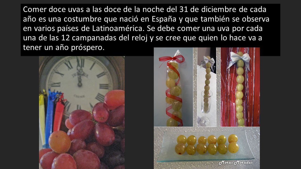 Comer doce uvas a las doce de la noche del 31 de diciembre de cada año es una costumbre que nació en España y que también se observa en varios países de Latinoamérica.