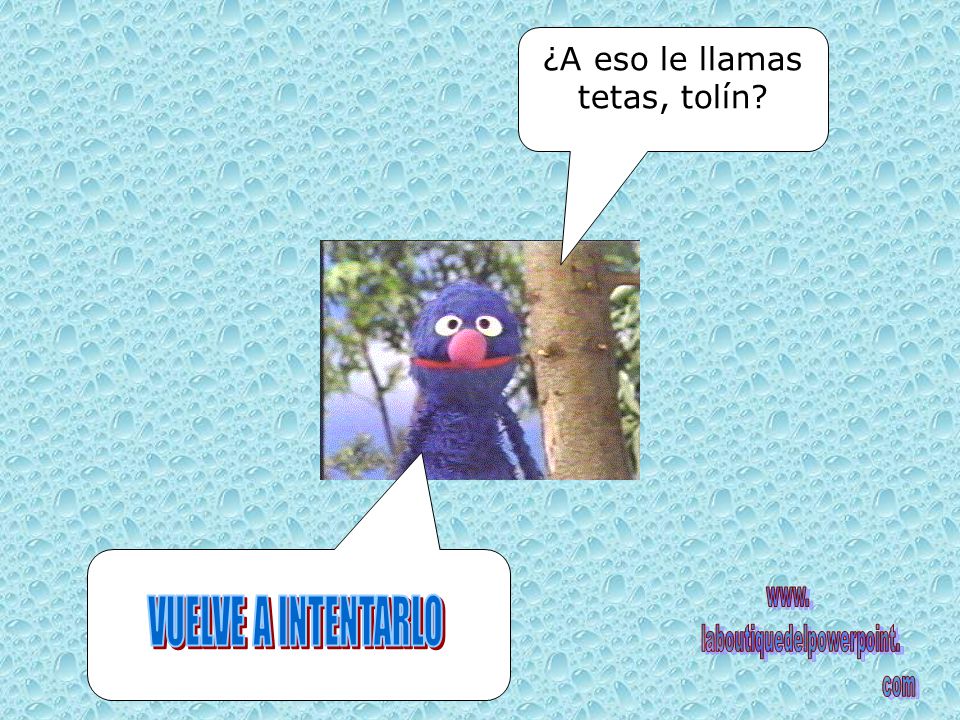 VUELVE A INTENTARLO ¿A eso le llamas tetas, tolín www.