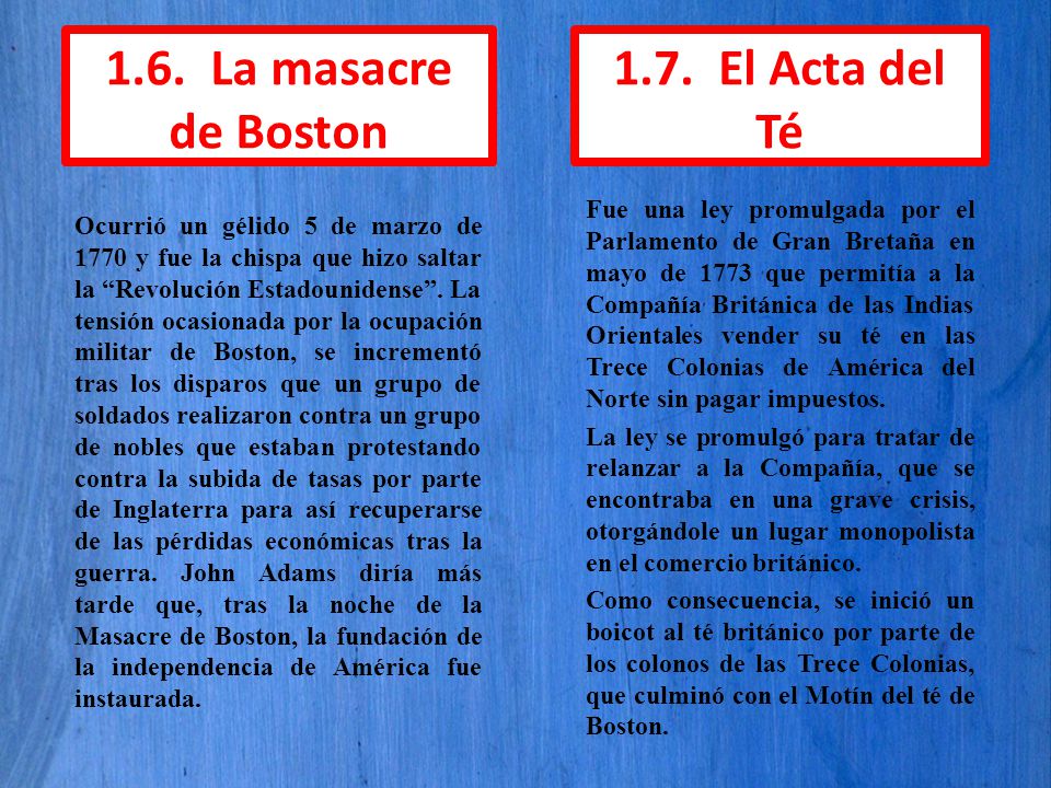 1.6. La masacre de Boston 1.7. El Acta del Té