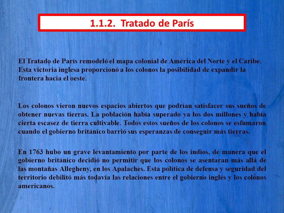 Tratado de París El Tratado de París remodeló el mapa colonial de América del Norte y el Caribe.