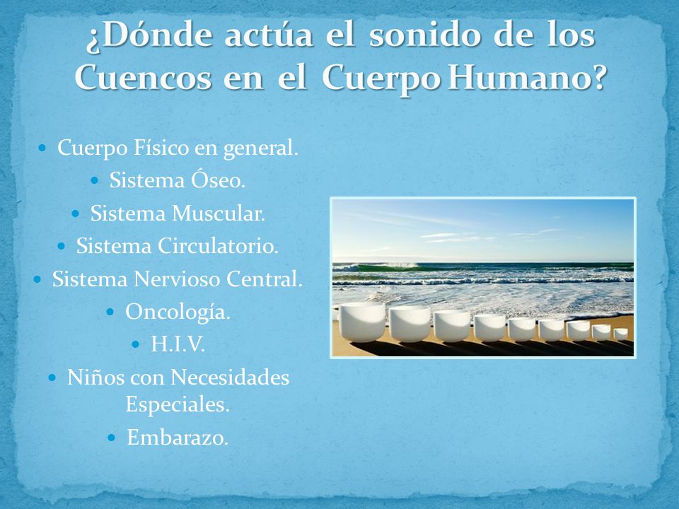 ¿Dónde actúa el sonido de los Cuencos en el Cuerpo Humano