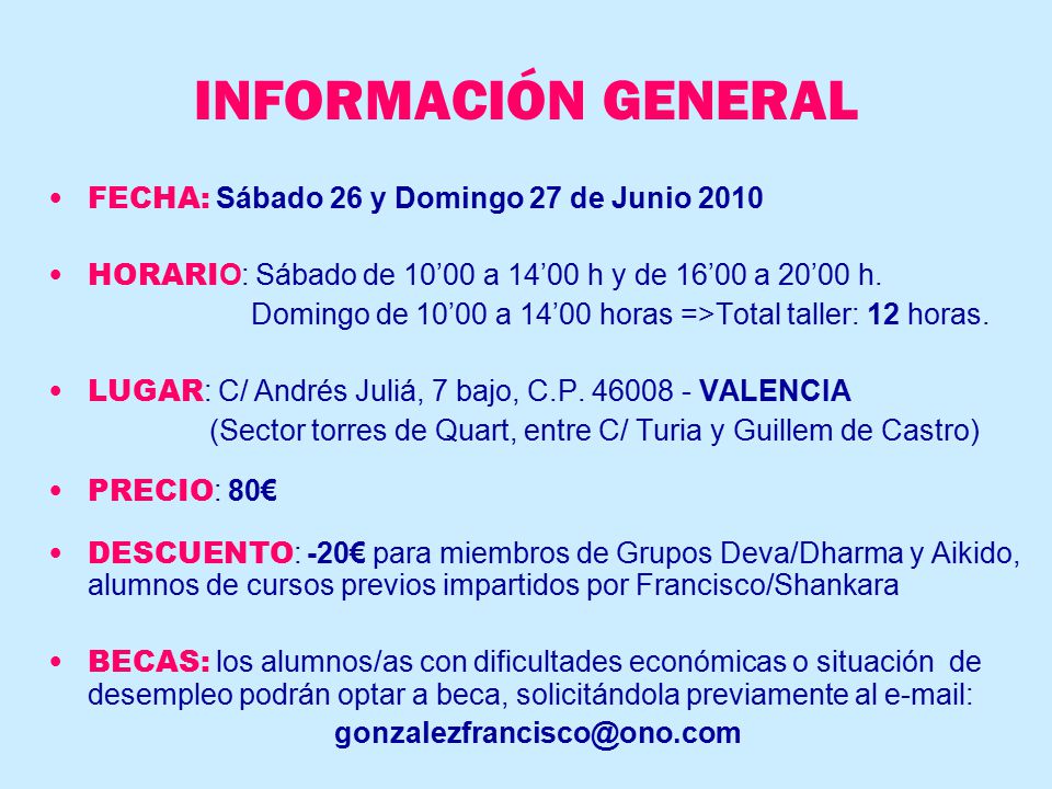 INFORMACIÓN GENERAL FECHA: Sábado 26 y Domingo 27 de Junio 2010