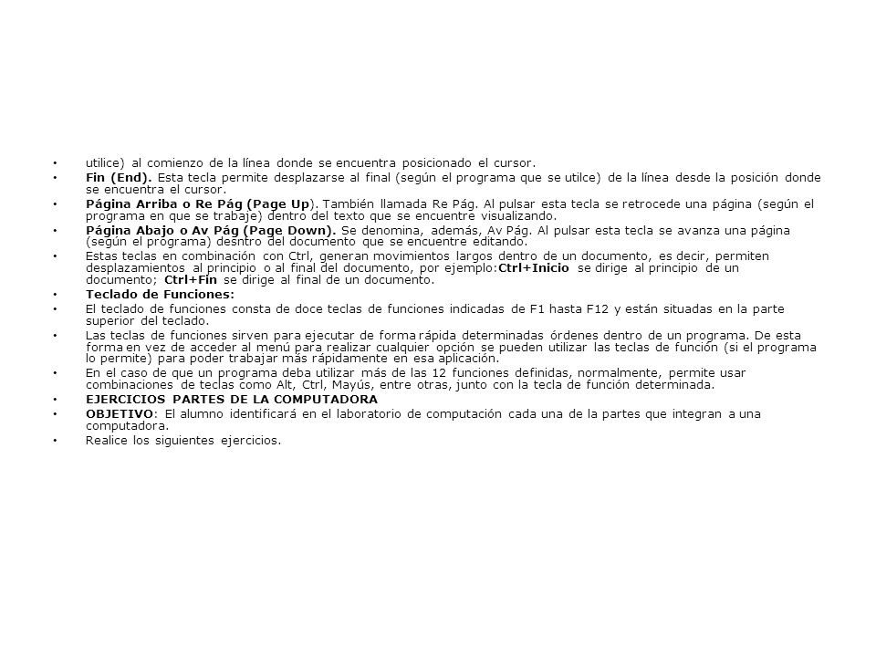 utilice) al comienzo de la línea donde se encuentra posicionado el cursor.