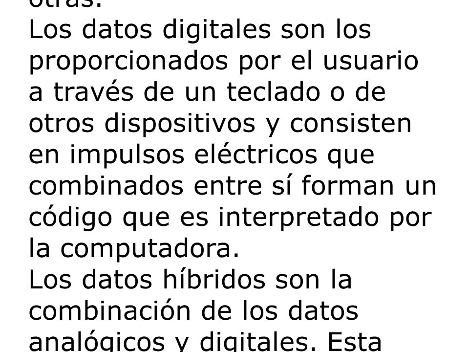 Clasificación de las computadoras de acuerdo a su aplicación La computadora para su funcionamiento, recibe la información al través de máquinas a ella conectadas o por medio de un usuario.