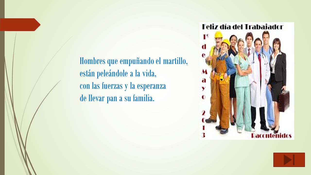 Hombres que empuñando el martillo, están peleándole a la vida, con las fuerzas y la esperanza de llevar pan a su familia.