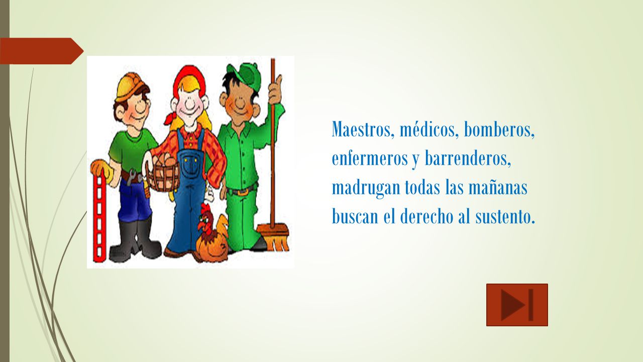 Maestros, médicos, bomberos, enfermeros y barrenderos, madrugan todas las mañanas buscan el derecho al sustento.