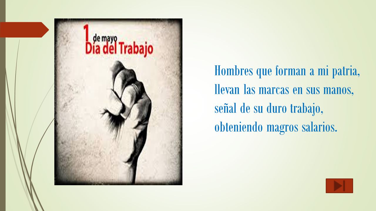 Hombres que forman a mi patria, llevan las marcas en sus manos, señal de su duro trabajo, obteniendo magros salarios.