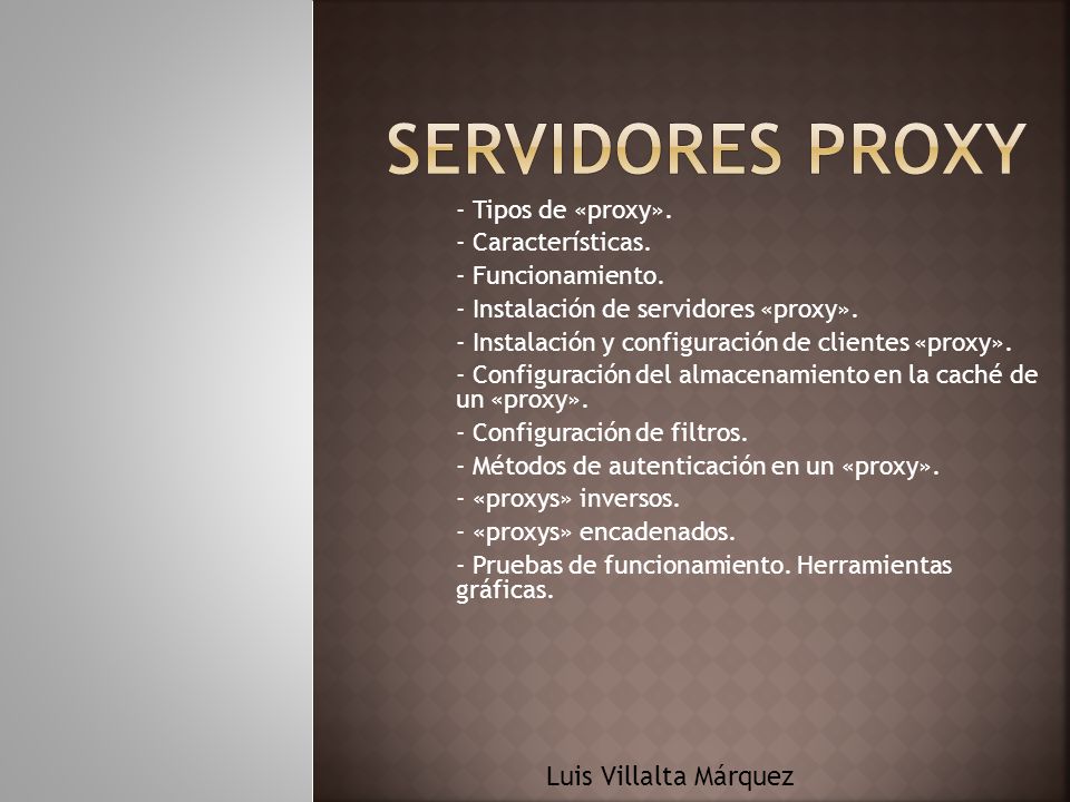 Servidores proxy Luis Villalta Márquez - Tipos de «proxy».