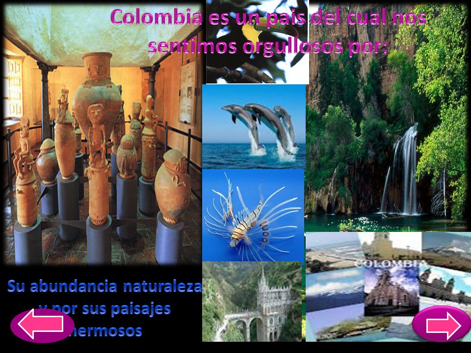 Colombia es un pais del cual nos sentimos orgullosos por:
