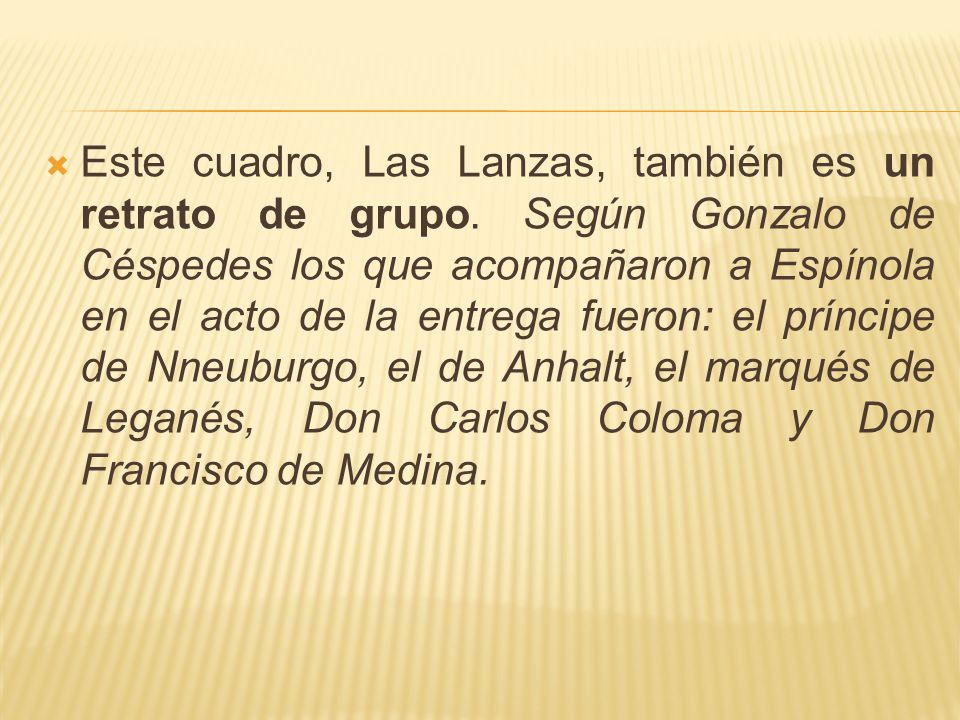 Este cuadro, Las Lanzas, también es un retrato de grupo