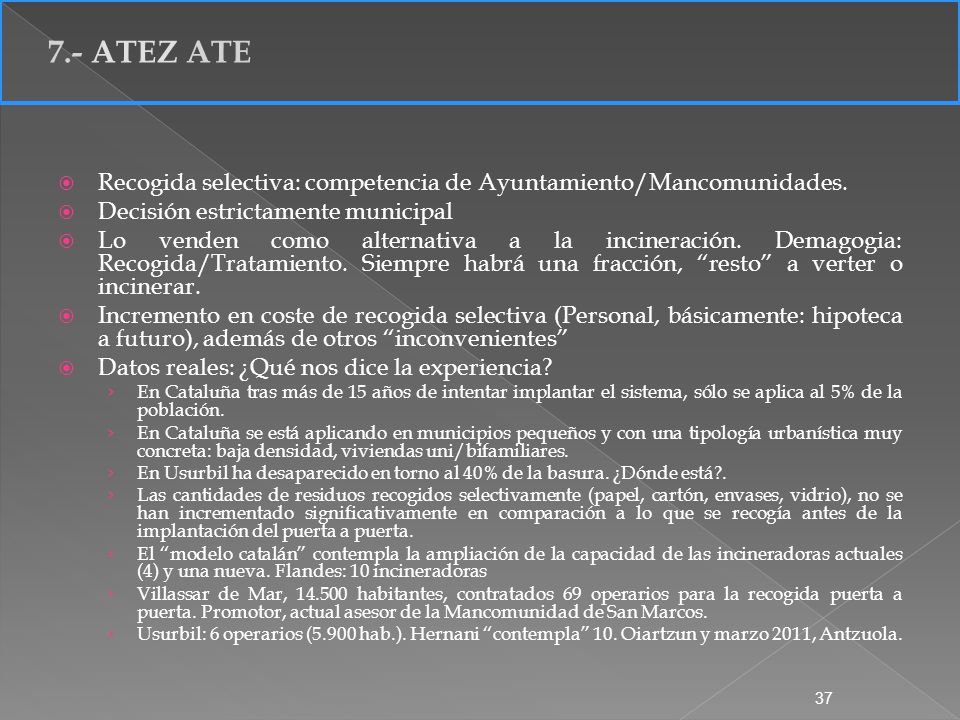 7.- ATEZ ATE Recogida selectiva: competencia de Ayuntamiento/Mancomunidades. Decisión estrictamente municipal.
